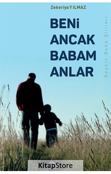 Beni Ancak Babam Anlar - Zekeriya Yılmaz - 7 Harf Yayınları Beni Ancak Babam Anlar - Zekeriya Yılmaz - 7 Harf Yayınları