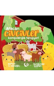 Afacan Civcivler Komşularıyla Tanışıyor! - Meltem Erinçmen Kanoğlu - Çikolata Yayınevi Afacan Civcivler Komşularıyla Tanışıyor! - Meltem Erinçmen Kanoğlu - Çikolata Yayınevi