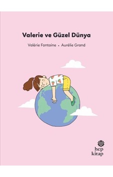 Valerie ve Güzel Dünya - İlk Okuma Hikayeleri - Valerie Fontaine - Hep Kitap