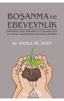 Boşanma Ve Ebeveynlik: Günümüz Anne Babaları Ve Uzmanlar İçin Çocukları Yıpratmadan Boşanma Rehberi Boşanma Ve Ebeveynlik: Günümüz Anne Babaları Ve Uzmanlar İçin Çocukları Yıpratmadan Boşanma Rehberi