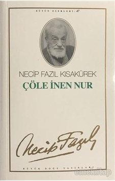 Çöle Inen Nur - Necip Fazil Kisakürek - Büyük Doğu Yayinlari Çöle Inen Nur - Necip Fazil Kisakürek - Büyük Doğu Yayinlari