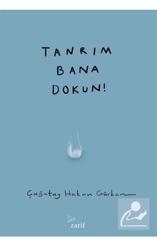 Tanrım Bana Dokun - Çağatay Hakan Gürkan - Zarif Yayınları Tanrım Bana Dokun - Çağatay Hakan Gürkan - Zarif Yayınları