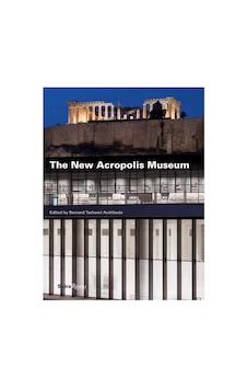 Rizzoli The New Acropolis Museum 9780847834198 Rizzoli The New Acropolis Museum 9780847834198