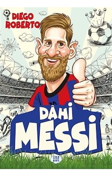 Dokuz Yayınları Dahi Messi - Diego Roberto Dokuz Yayınları Dahi Messi - Diego Roberto