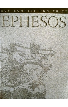 Ephesos - Auf Schritt Und Tritt Ephesos - Auf Schritt Und Tritt
