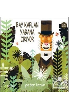 Bay Kaplan Yabana Çıkıyor / Peter Brown Bay Kaplan Yabana Çıkıyor / Peter Brown