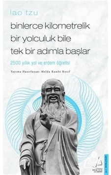 Binlerce Kilometrelik Bir Yolculuk Bile Tek Bir Adımla Başlar ... 9786053119173 Binlerce Kilometrelik Bir Yolculuk Bile Tek Bir Adımla Başlar ... 9786053119173