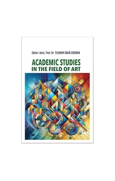 Academic Studies In The Field Of Art / Dr. Yıldırım Onur Erdiren Academic Studies In The Field Of Art / Dr. Yıldırım Onur Erdiren
