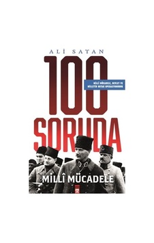 Milli Mücadele: 100 Soruda Tarihsel Analiz Milli Mücadele: 100 Soruda Tarihsel Analiz