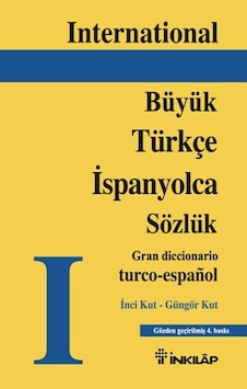 Büyük Türkçe - İspanyolca Sözlük - Güngör Kut - İnkılap Kitabevi Büyük Türkçe - İspanyolca Sözlük - Güngör Kut - İnkılap Kitabevi