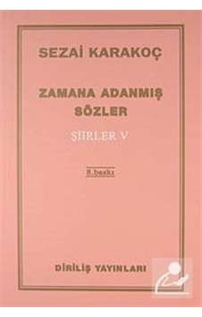 Şiirler - V (zamana Adanmış Sözler) / Sezai Karakoç Şiirler - V (zamana Adanmış Sözler) / Sezai Karakoç