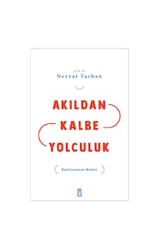 Akıldan Kalbe Yolculuk Akıldan Kalbe Yolculuk