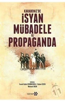 Karadeniz'de İsyan Mübadele ve Propaganda- Yeditepe Yayınevi Karadeniz'de İsyan Mübadele ve Propaganda- Yeditepe Yayınevi