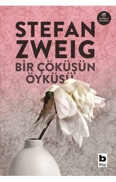 Bir Çöküşün Öyküsü - Stefan Zweig - Bilgi Yayınevi Bir Çöküşün Öyküsü - Stefan Zweig - Bilgi Yayınevi