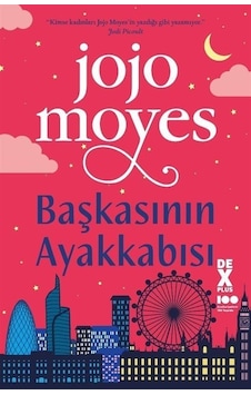 Başkasının Ayakkabısı - Jojo Moyes - DEX Başkasının Ayakkabısı - Jojo Moyes - DEX