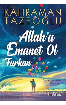 Allaha Emanet Ol Furkan - Kahraman Tazeoğlu - Yediveren Yayınları