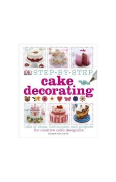 Step By Step Cake Decorating 9781409334811 Step By Step Cake Decorating 9781409334811
