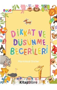 Dikkat ve Düşünme Becerileri - Mantıksal Diziler / Kolektif