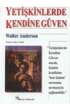 Yetişkinlerde Kendine Güven Yetişkinlerde Kendine Güven