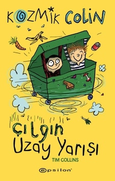 Kozmik Colin ve Çılgın Uzay Yarışı - Tim Collins - Epsilon Yayınevi Kozmik Colin ve Çılgın Uzay Yarışı - Tim Collins - Epsilon Yayınevi