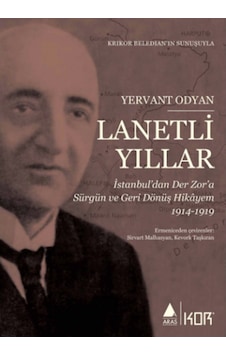 Lanetli Yıllar: İstanbul'dan Der Zor'a Sürgün ve Geri Dönüş Hikayem 1914 - 1919 - Yervant Odyan - Aras Yayıncılık