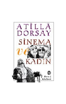 Sinema ve Kadın - Atilla Dorsay - Remzi Kitabevi Sinema ve Kadın - Atilla Dorsay - Remzi Kitabevi