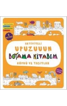 Köprü ve Taşıtlar-Aktiviteli Upuzuuun Boyama Kitabım - Asiye Aslı Aslaner - Sincap Kitap