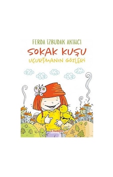 Sokak Kuşu-Uçurtmanın Gözleri - Ferda İzbudak Akıncı - Tudem Yayınları Sokak Kuşu-Uçurtmanın Gözleri - Ferda İzbudak Akıncı - Tudem Yayınları