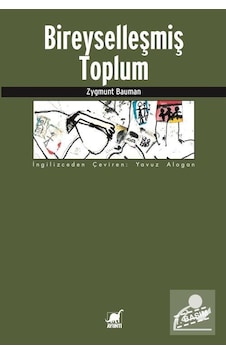 Bireyselleşmiş Toplum / Zygmunt Bauman Bireyselleşmiş Toplum / Zygmunt Bauman