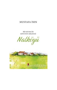 Nalköyü-Bir Muhacir Köyünün Hikayesi - Mustafa İsen - Kapı Yayınları