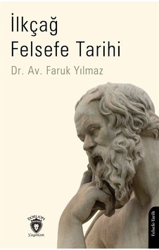İlkçağ Felsefe Tarihi / Faruk Yılmaz