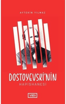 Dostoyevski'nin Hapishanesi - Aytekin Yılmaz - Vadi Yayınları