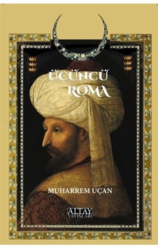 Üçüncü Roma / Muharrem Uçan