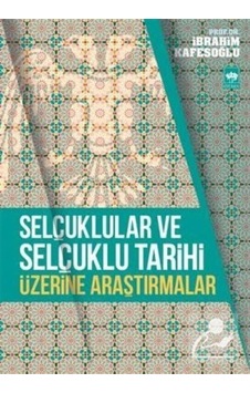 Selçuklular Ve Selçuklu Tarihi Üzerine Araştırmalar / Prof. Dr... 9786051551883 Selçuklular Ve Selçuklu Tarihi Üzerine Araştırmalar / Prof. Dr... 9786051551883