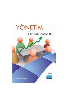 Yönetim ve Organizasyon - Fatma Atıgan - Nobel Akademik Yayıncılık Yönetim ve Organizasyon - Fatma Atıgan - Nobel Akademik Yayıncılık