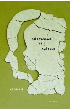 Gözyaşları ve Azizler - Emil Michel Cioran - Jaguar Kitap