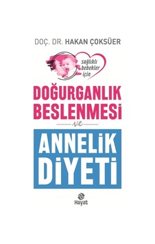 Doğurganlık Beslenmesi ve Annelik Diyeti - Hakan Çoksüer - Hayat Yayıncılık