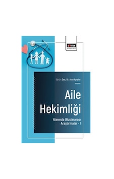 Aile Hekimliği Alanında Uluslararası Araştırmalar I / Arzu Ay... Aile Hekimliği Alanında Uluslararası Araştırmalar I / Arzu Ay...