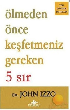 Ölmeden Önce Keşfetmeniz Gereken 5 Sır Ölmeden Önce Keşfetmeniz Gereken 5 Sır