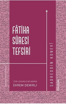 Fatiha Sûresi Tefsiri / Sadreddin Konevi Fatiha Sûresi Tefsiri / Sadreddin Konevi