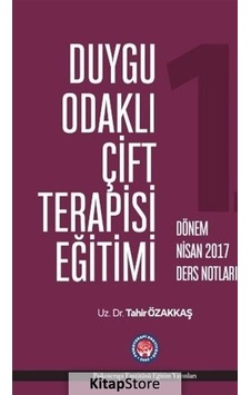 Duygu Odaklı Çift Terapisi Eğitimi-Nisan 2017 Ders Notları - Tahir Özakkaş - Psikoterapi Enstitüsü