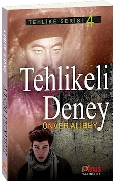 Tehlikeli Deney-Tehlike Serisi 4 - Ünver Alibey - Pirus Yayıncılık Tehlikeli Deney-Tehlike Serisi 4 - Ünver Alibey - Pirus Yayıncılık