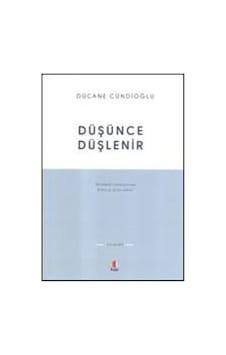 Düşünce Düşlenir - Dücane Cündioğlu - Kapı Yayınları Düşünce Düşlenir - Dücane Cündioğlu - Kapı Yayınları