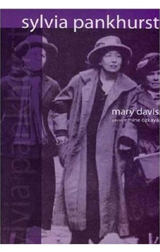 Sylvia Pankhurst Radikal Politik Mücadelede Geçmiş Bir Hayat - İlk Baskı 2006