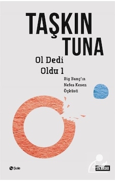 Ol Dedi Oldu / Big-Bang'In Nefes Kesen Öyküsü 1 / Taşkın Tuna