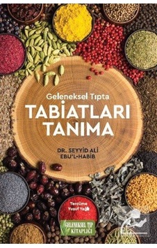 Tabiatları Tanıma  - Geleneksel Tıpta  - Seyyid Ali Ebu'l-Habib  - Geleneksel Tıp Kitaplığı