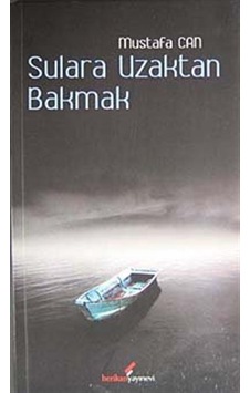 Sulara Uzaktan Bakmak- Berikan Yayınevi