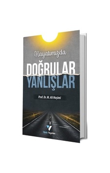 Hayatımızda Doğrular Yanlışlar - M. Ali Haşimi - Veciz Yayınları Hayatımızda Doğrular Yanlışlar - M. Ali Haşimi - Veciz Yayınları