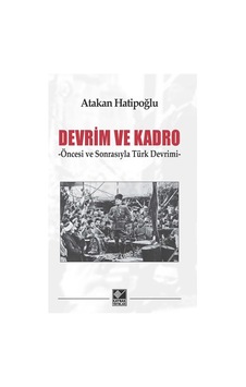 Devrim Ve Kadro & Öncesi Ve Sonrasıyla Türk Devrimi / Atakan H... Devrim Ve Kadro & Öncesi Ve Sonrasıyla Türk Devrimi / Atakan H...