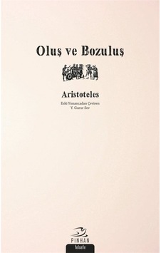 Oluş Ve Bozuluş / Aristoteles (Aristo) 9786059460828 Oluş Ve Bozuluş / Aristoteles (Aristo) 9786059460828